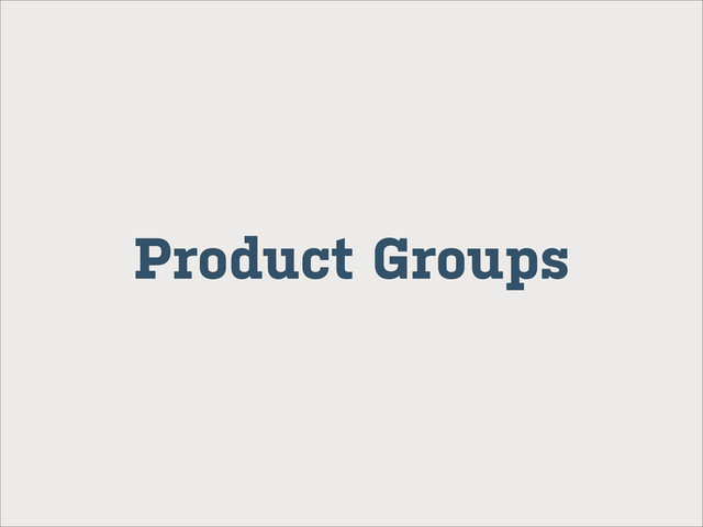 Product Groups
