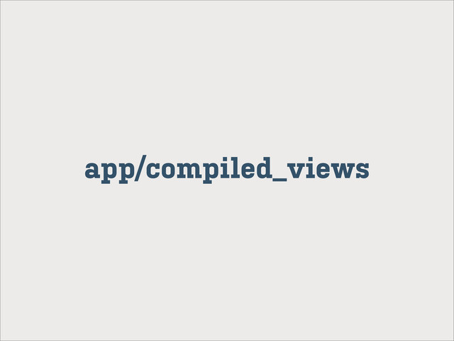 app/compiled_views
