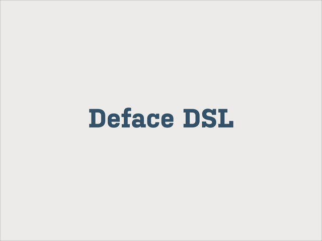Deface DSL
