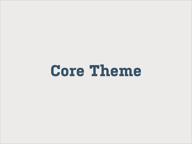 Core Theme
