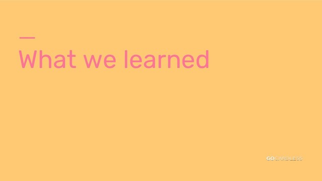 _
What we learned
