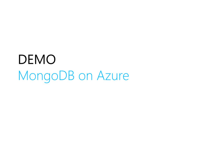 DEMO
MongoDB on Azure
