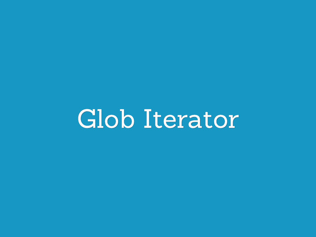 Glob Iterator
