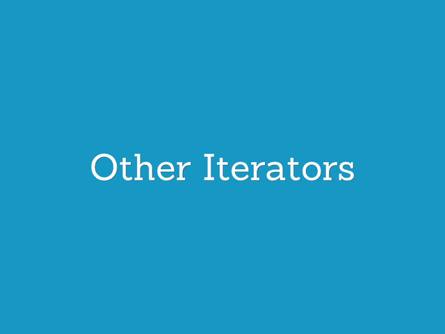 Other Iterators

