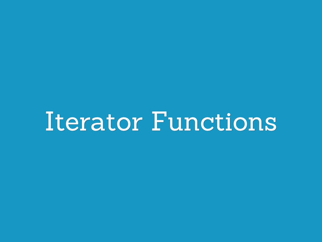 Iterator Functions
