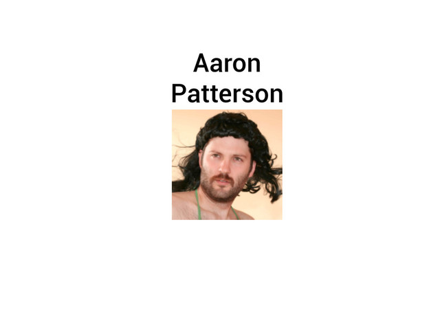 Aaron
Patterson

