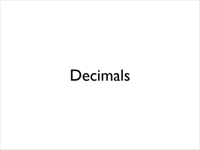 Decimals
