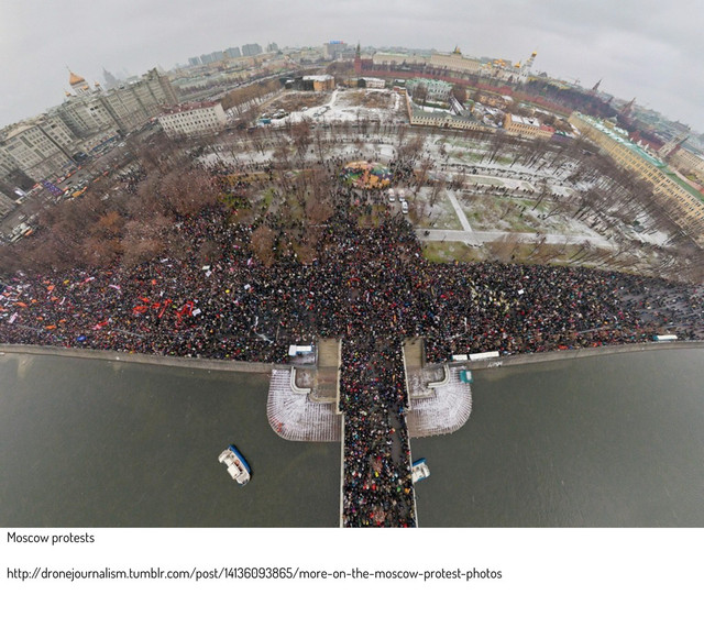Moscow protests
http:/
/dronejournalism.tumblr.com/post/14136093865/more-on-the-moscow-protest-photos
