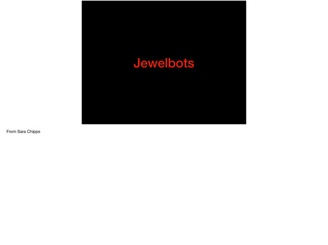 Jewelbots
From Sara Chipps
