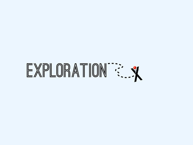 EXPLORATION x

