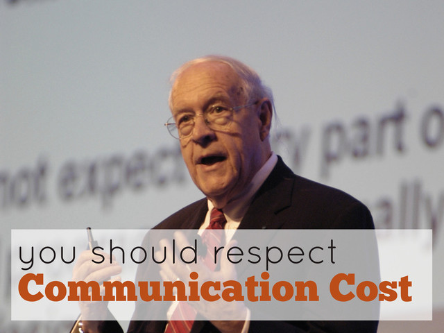 you should respect
Communication Cost
