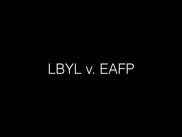 LBYL v. EAFP

