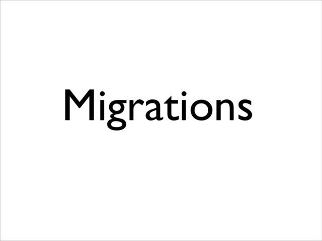 Migrations
