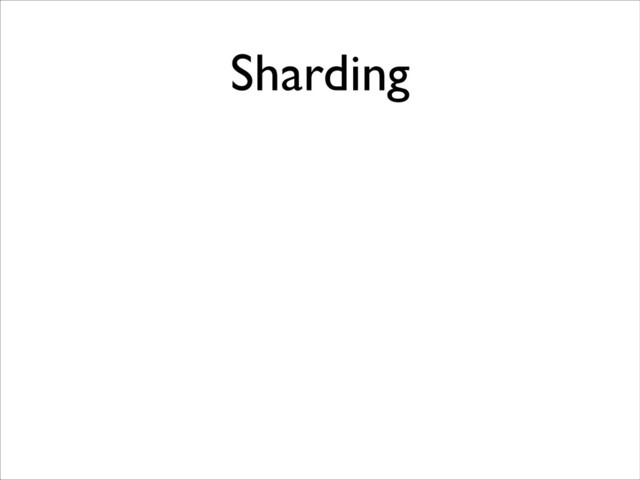 Sharding
