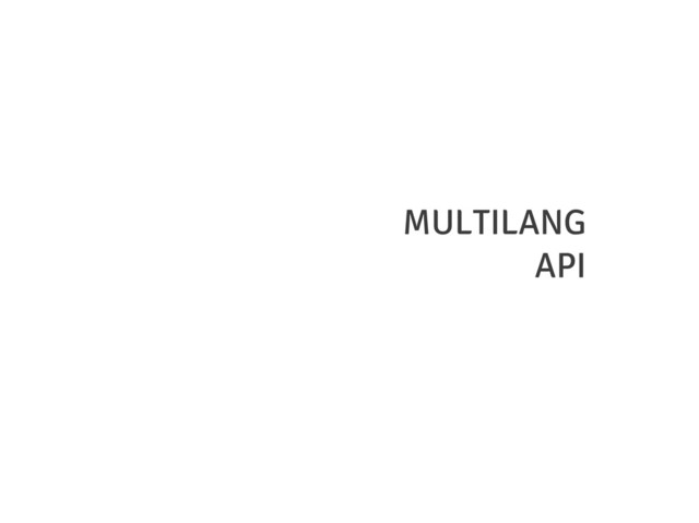 MULTILANG
API
