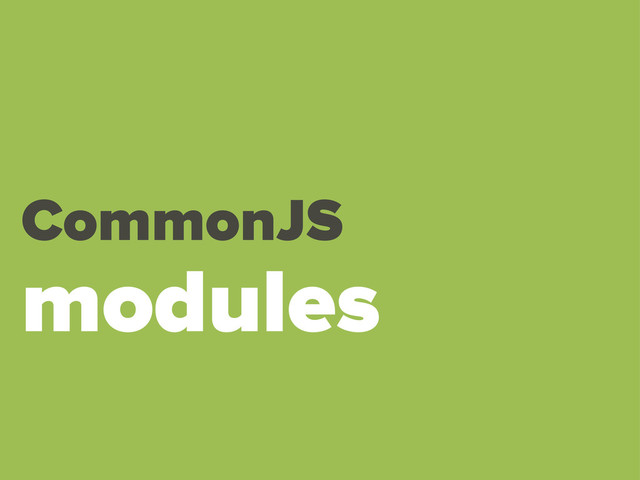 CommonJS
modules
