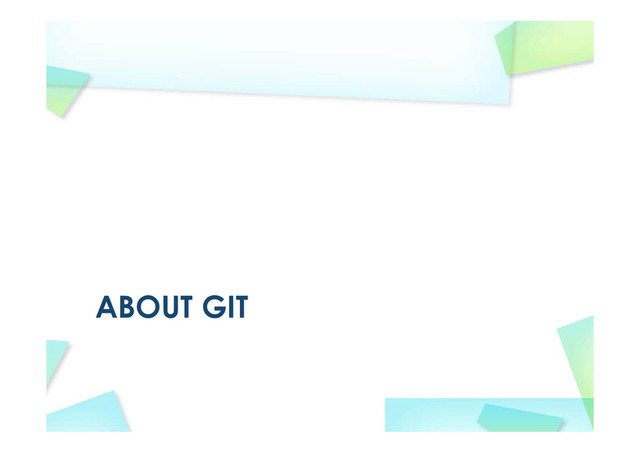 ABOUT GIT
