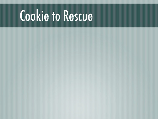 Cookie to Rescue
