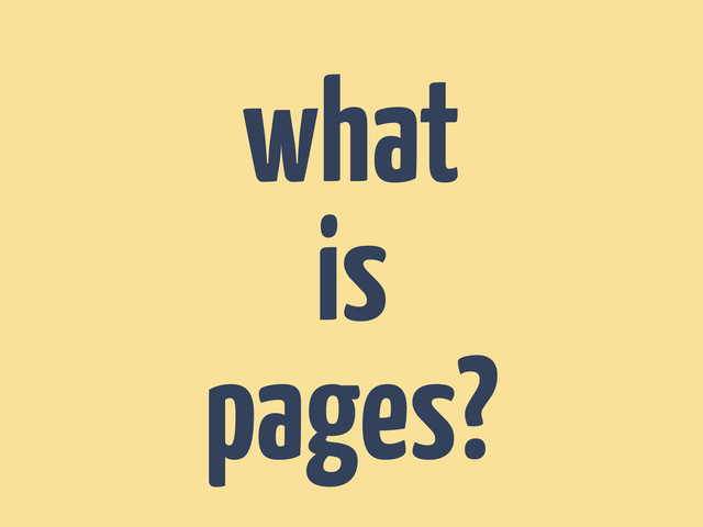what
is
pages?

