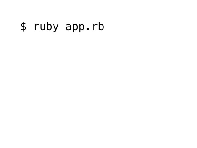 $ ruby app.rb
