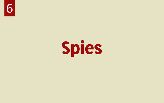 Spies
6
