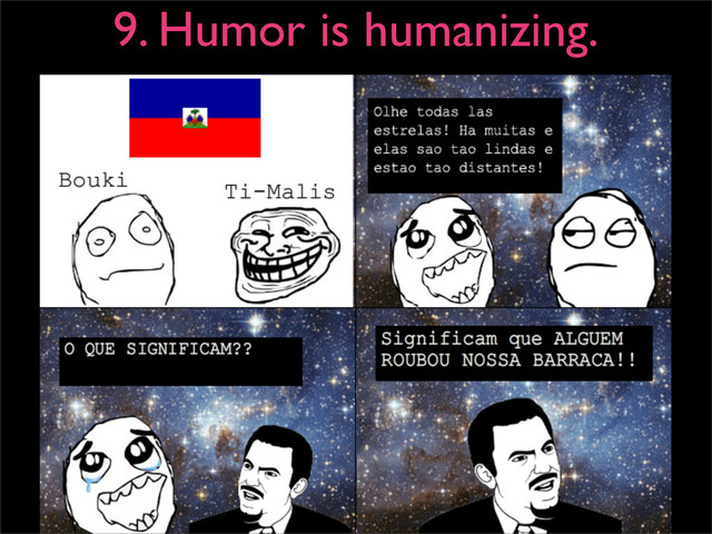 9. Humor is humanizing.
