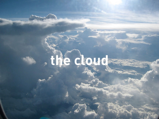 the cloud
