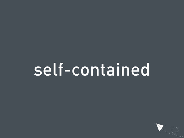 self-contained
