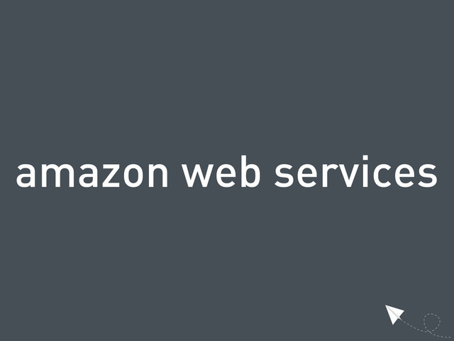 amazon web services
