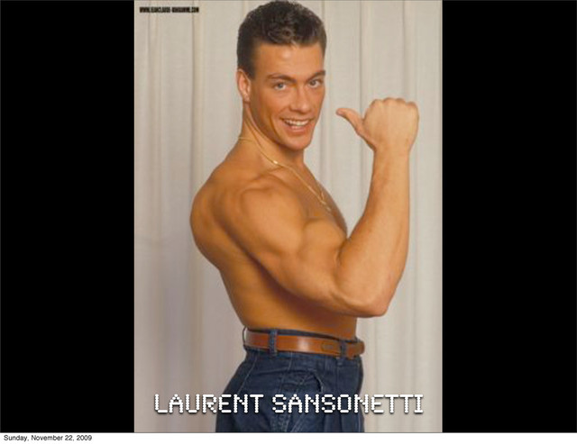Laurent Sansonetti
Sunday, November 22, 2009
