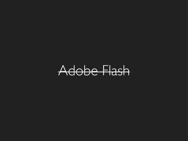 Adobe Flash
