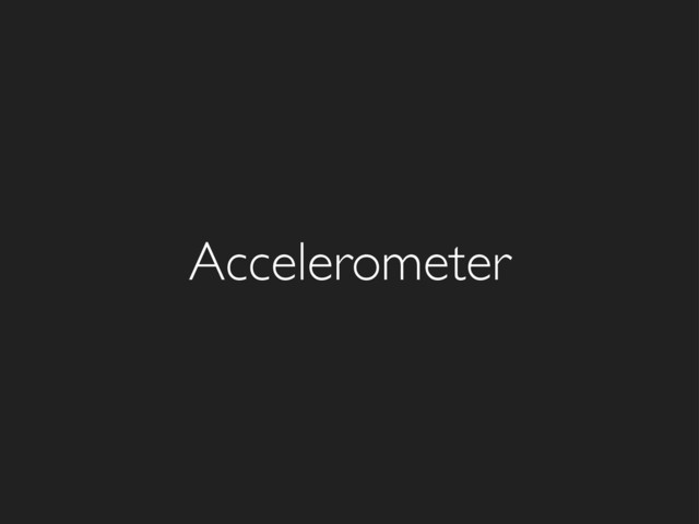 Accelerometer
