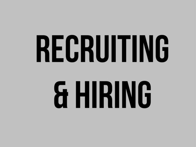 recruiting
& hiring
