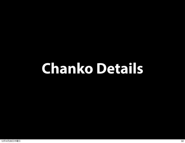 Chanko Details
32
12೥4݄26೔໦༵೔
