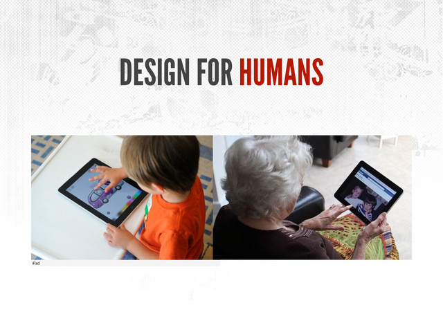DESIGN FOR HUMANS
