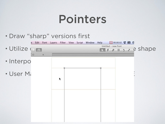 Pointers
• Draw “sharp” versions first
• Utilize different shapes, not a single, large shape
• Interpolation
• User Manual - via.chandlervdw.com/G8tE
