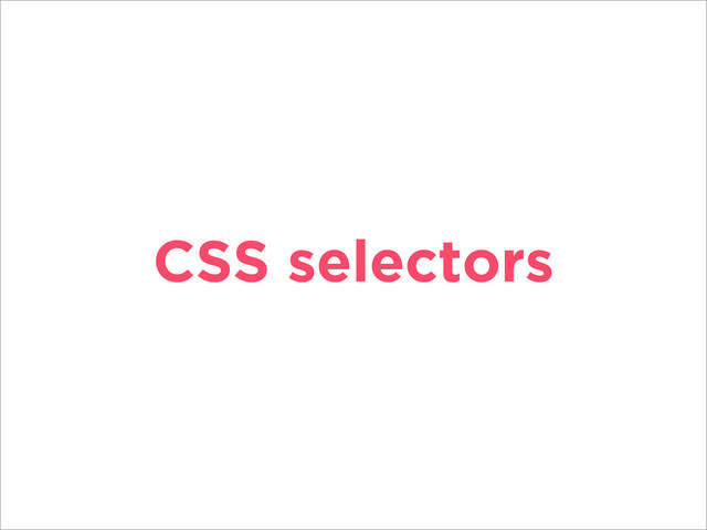 CSS selectors
