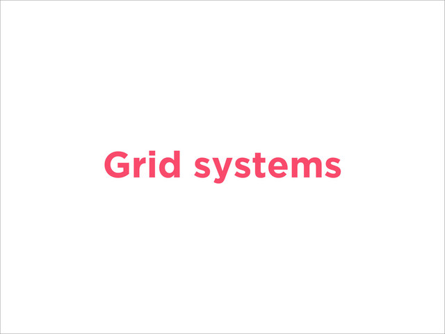 Grid systems
