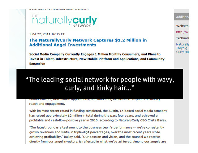 21 | 4/22/2012
“The leading social network for people with wavy,
curly, and kinky hair…”
“The leading social network for people with wavy,
curly, and kinky hair…”
