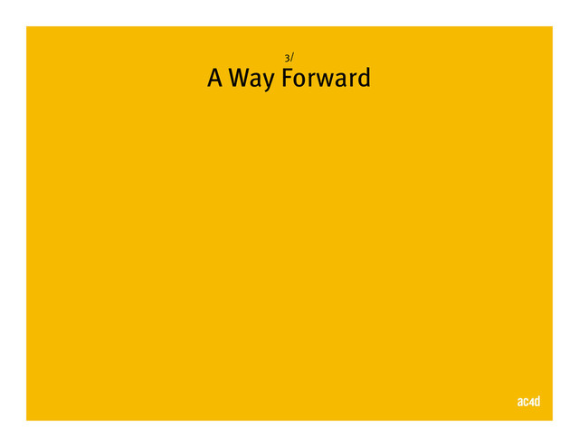 3/
A Way Forward
