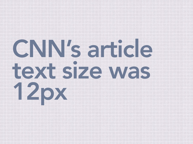 CNN’s article
text size was
12px

