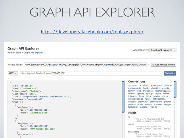 GRAPH API EXPLORER
https://developers.facebook.com/tools/explorer
