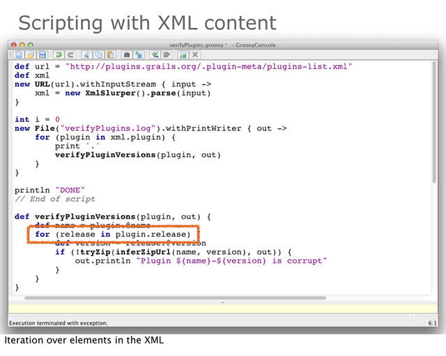 71
Scripting with XML content
Iteration over elements in the XML
