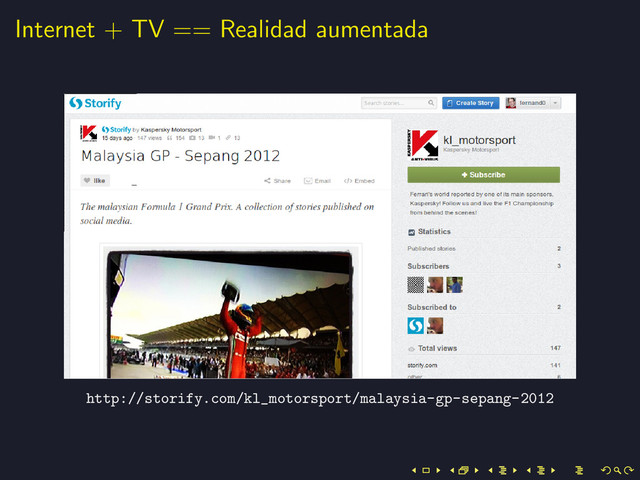 Internet + TV == Realidad aumentada
http://storify.com/kl_motorsport/malaysia-gp-sepang-2012
