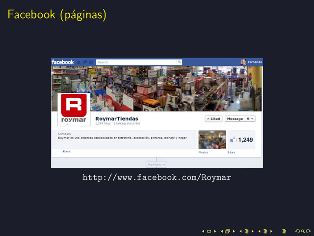 Facebook (p´
aginas)
http://www.facebook.com/Roymar
