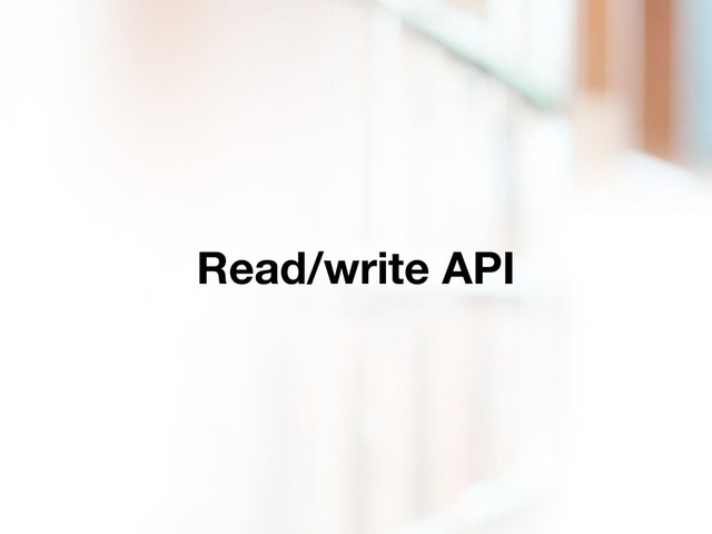 Read/write API
