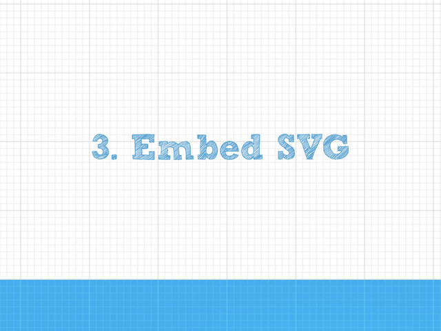 3. Embed SVG

