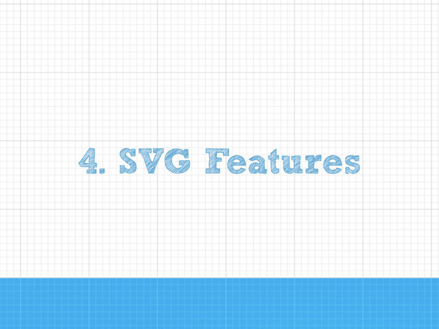 4. SVG Features

