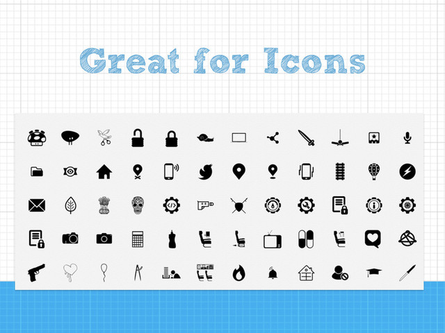 Great for Icons
