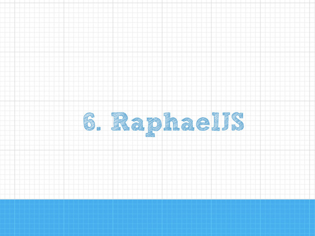 6. RaphaelJS
